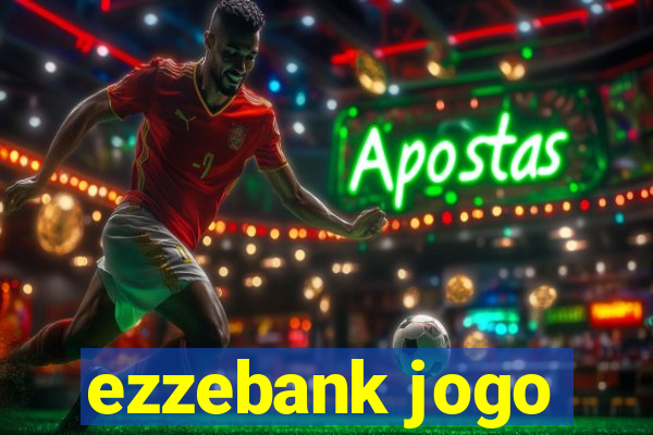 ezzebank jogo